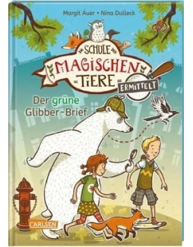 Der grüne Glibber-Brief ( Zum Lesenlernen) / Die Schule der magischen Tiere ermittelt Bd.1