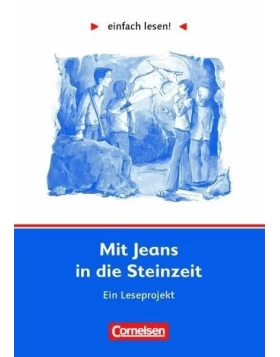 einfach lesen! Mit Jeans in die Steinzeit.