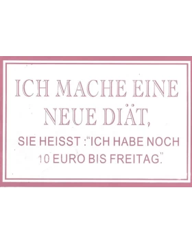 Schild Spruch Ich Mache Eine Neue Diät...., 31 x 19cm