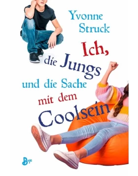 Ich, die Jungs und die Sache mit dem Coolsein