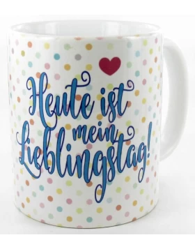 Keramiktasse weiß, Heute ist mein Lieblingstag!