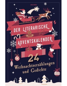 Der literarische Adventskalender. 24 Weihnachtserzählungen und Gedichte