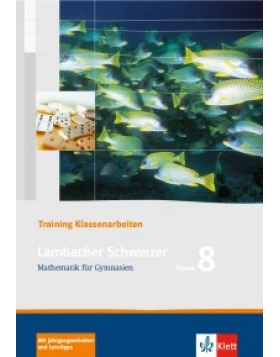 Lambacher Schweizer Mathematik 8 Training Klassenarbeiten