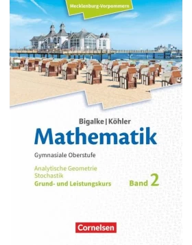 Mathematik.Band 2. Analytische Geometrie und Stochastik. Grund- und Leistungskurs. Mecklenburg-Vorpommern