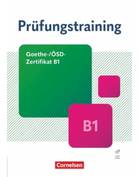 Prüfungstraining DaF - Goethe-/ÖSD-Zertifikat B1. Übungsbuch mit Lösungen und Audios als Download