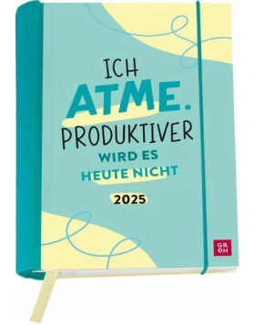 Buchkalender 2025: Ich atme. Produktiver wird es heute nicht