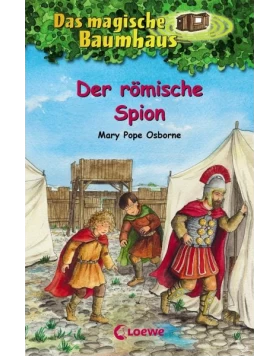 Der römische Spion / Das magische Baumhaus Bd.56