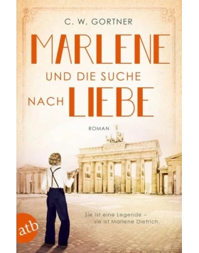 Marlene und die Suche nach Liebe / Mutige Frauen zwischen Kunst und Liebe Bd.8