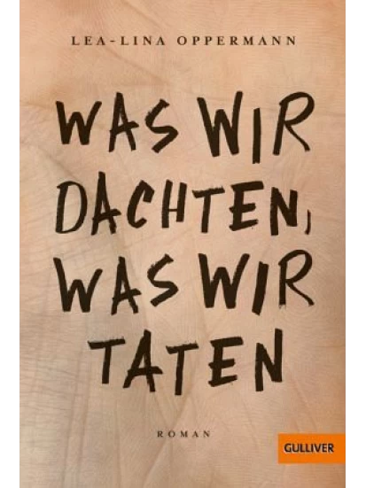 Was wir dachten, was wir taten