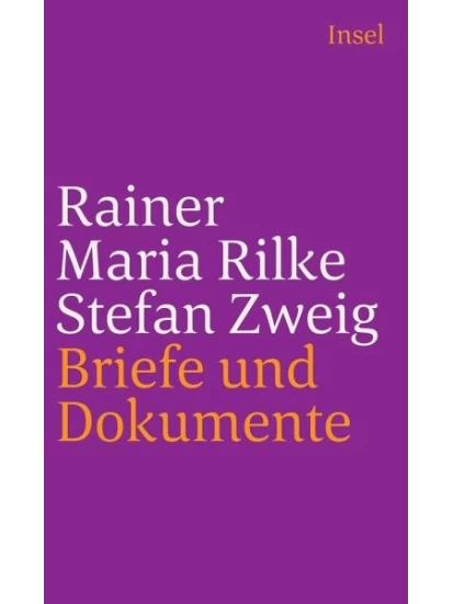 Rainer Maria Rilke und Stefan Zweig in Briefen und Dokumenten