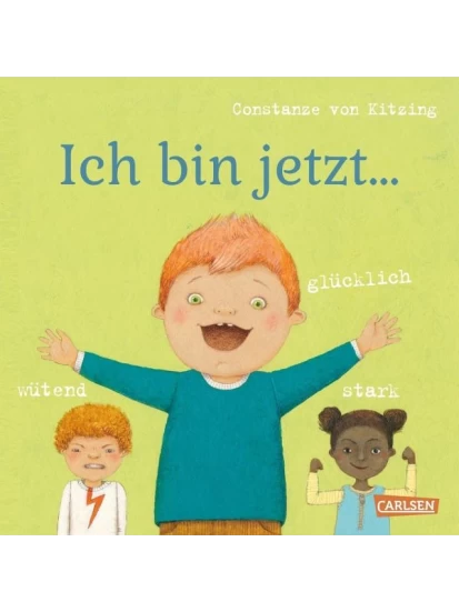 Ich bin jetzt ... glücklich, wütend, stark - Ab 3 Jahren