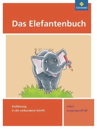 Das Elefantenbuch. Schreibübungsheft. Schulausgangsschrift