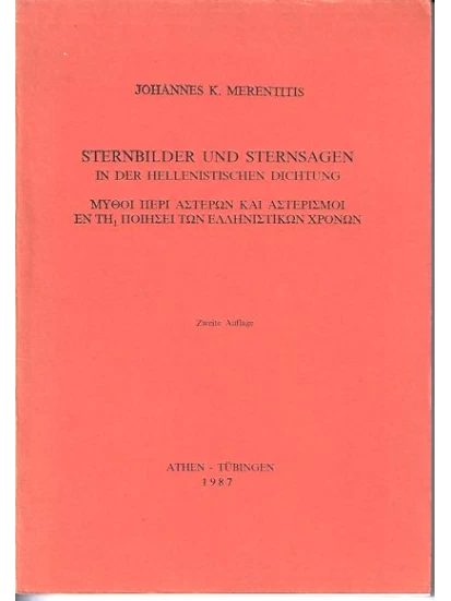 Sternebilder und Sternesagen in der Hellenistischen Dichtung