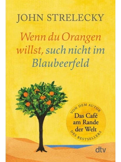 Wenn du Orangen willst, such nicht im Blaubeerfeld