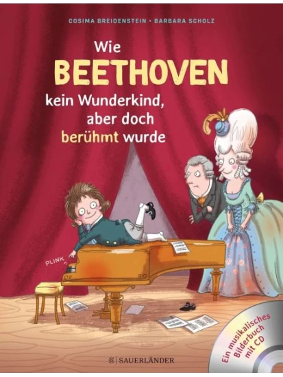 Wie Beethoven kein Wunderkind, aber doch berühmt wurde