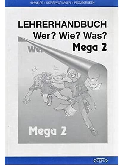 Wer? Wie? Was? - Mega: Lehrerhandbuch 2