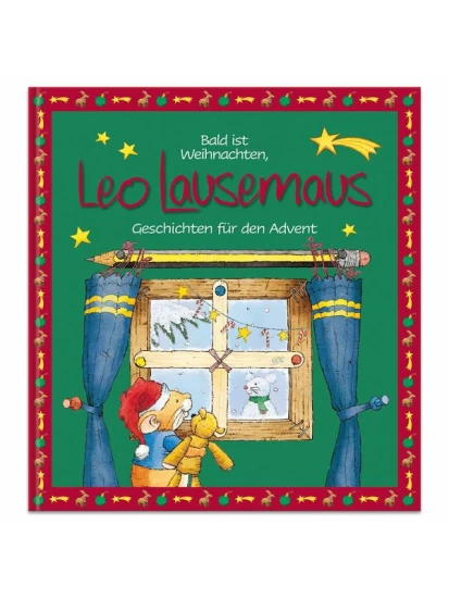 Bald ist Weihnachten, Leo Lausemaus - Geschichten für den Advent