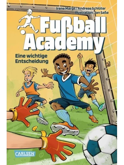 Eine wichtige Entscheidung / Fußball Academy Bd.1