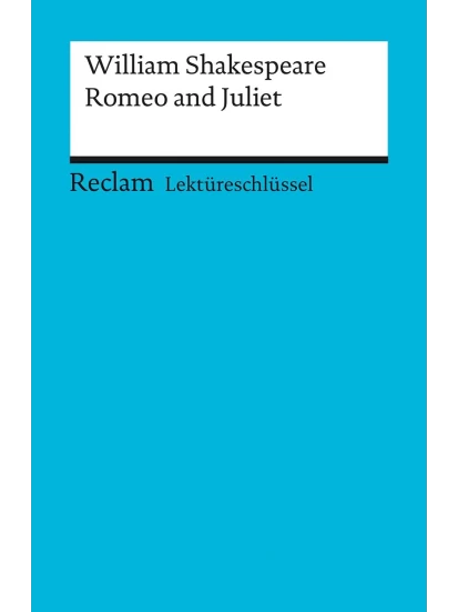 Romeo und Juliet. Lektüreschlüssel für Schüler