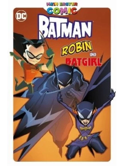 Mein erster Comic: Batman, Robin und Batgirl