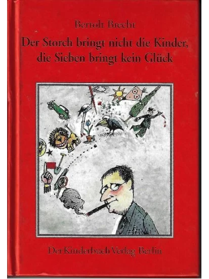 Der Storch bringt nicht die Kinder, die Sieben bringt kein Glück (antiquarisch)