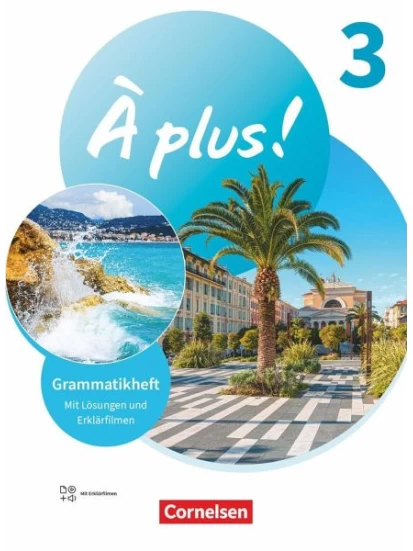 À plus ! 1. und 2. Fremdsprache. Band 3 - Grammatikheft mit Erklärfilmen