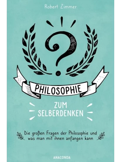 Philosophie zum Selberdenken