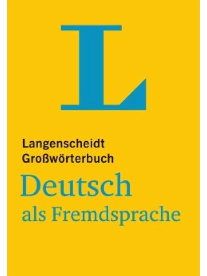 Langenscheidt Großwörterbuch Deutsch als Fremdsprache - für Studium und Beruf