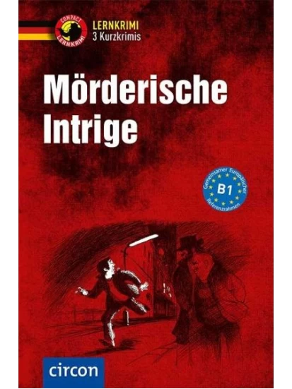 Mörderische Intrige B1 - 3 Kurzkrimis