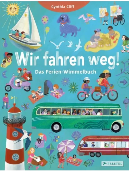 Wir fahren weg! Das Ferien-Wimmelbuch