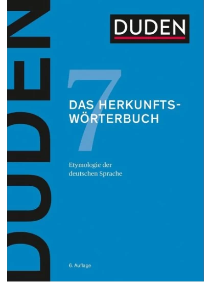 Duden 07 - Das Herkunftswörterbuch