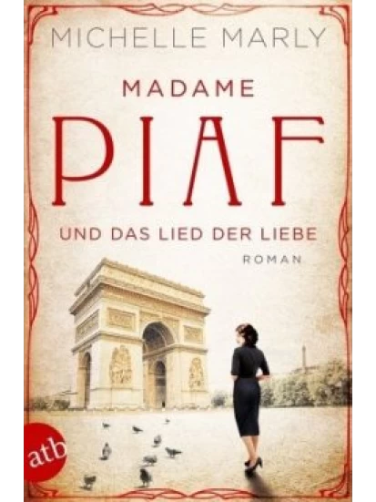 Madame Piaf und das Lied der Liebe