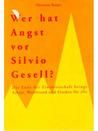 Wer hat Angst vor Silvio Gesell?