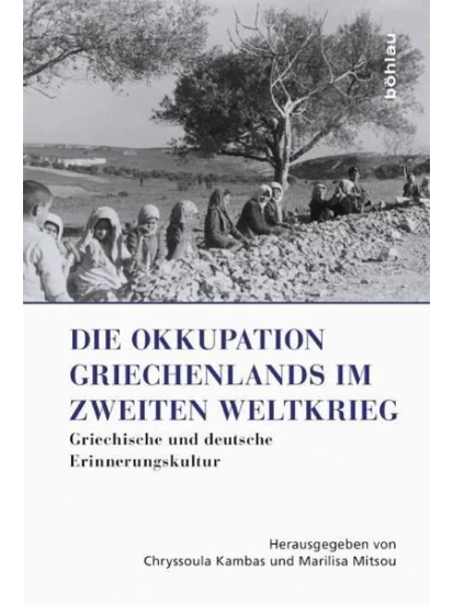 Die Okkupation Griechenlands im Zweiten Weltkrieg