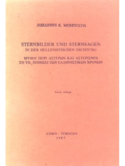 Sternbilder und Sternsagen in der Hellenistischen Dichtung