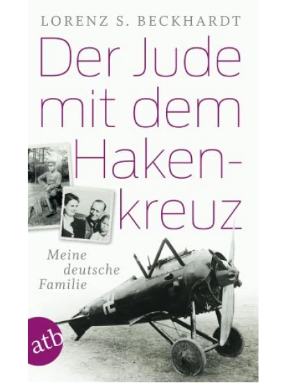 Der Jude mit dem Hakenkreuz - Meine deutsche Familie