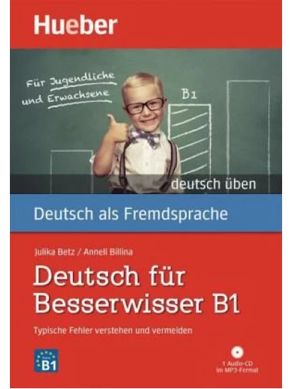 Deutsch für Besserwisser B1 - für Jugendliche und Erwachsene