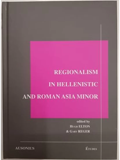 Regionalism in hellenistic and roman Asia Minor