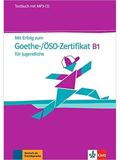 Mit Erfolg zum Goethe-/ÖSD-Zertifikat B1 für Jugendliche