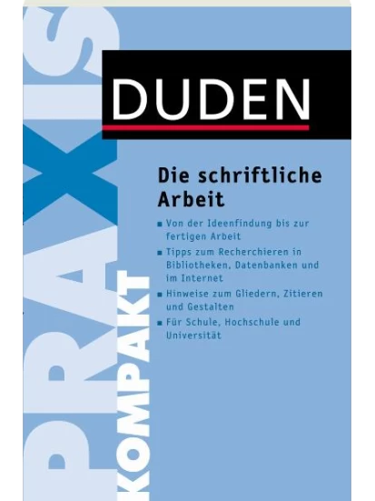 Die schriftliche Arbeit - Duden Praxis kompakt