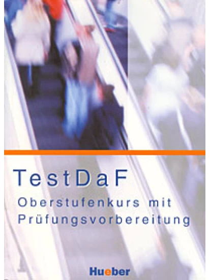 Test DaF. Oberstufenkurs mit Prüfungsvorbereitung.