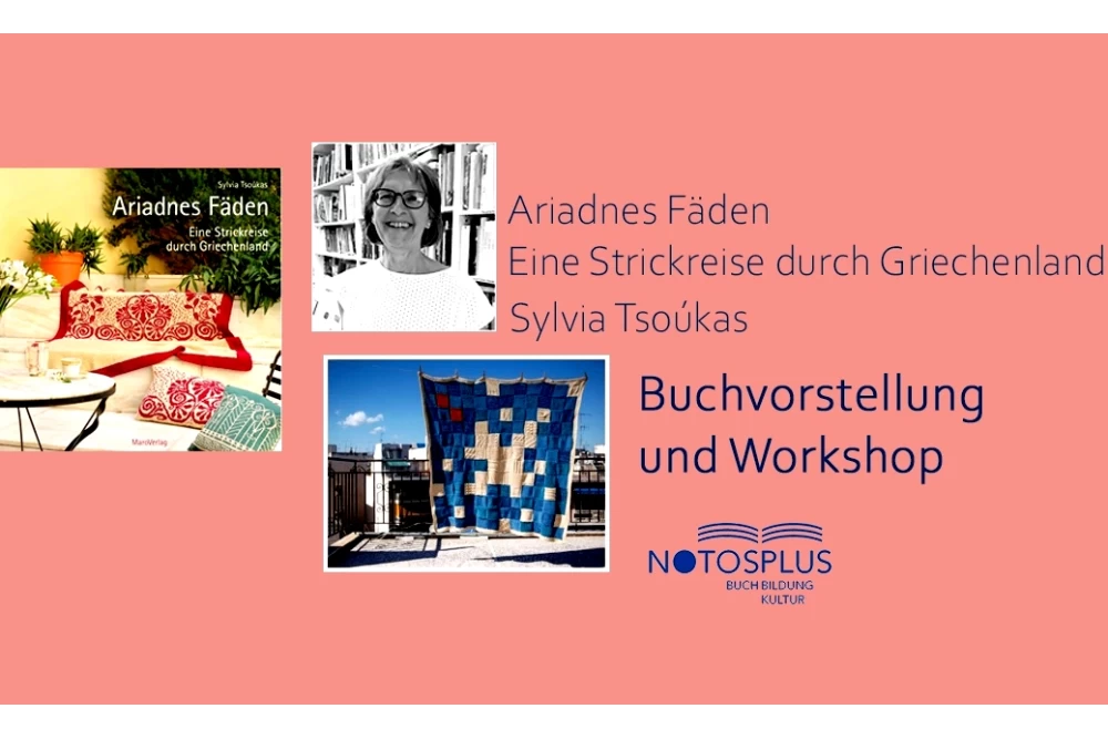 Sylvia Tsoukas: Ariadnes Fäden- Eine Strickreise durch Griechenland - Buchvorstellung und Workshop